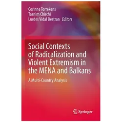 Social Contexts of Radicalization and Violent Extremism in the MENA and Balkans, Fachbücher von Corinne Torrekens, Chirchi Tasnim, Vidal Bertran Lurdes