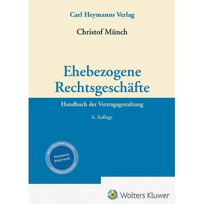 Ehebezogene Rechtsgeschäfte, Gebundene Ausgabe von Christof Münch, Heymanns, Carl, 978-3-452-30362-2