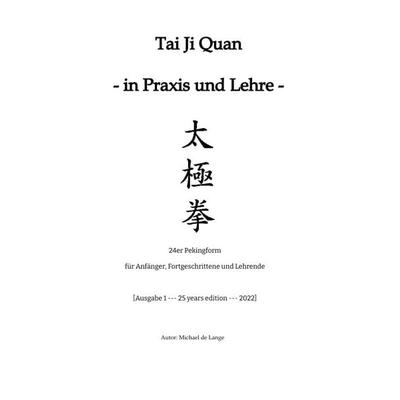 Tai Ji Quan - in Praxis und Lehre -, Taschenbuch von Michael de Lange, Tredition, 978-3-347-60130-7