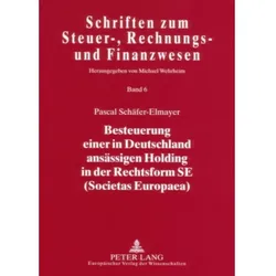 Besteuerung einer in Deutschland ansässigen Holding in der Rechtsform SE (Societas Europaea), Fachbücher von Pascal Schäfer-Elmayer
