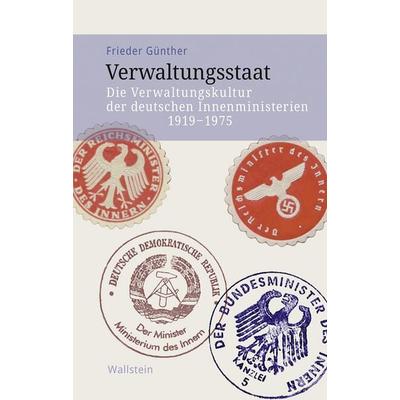 Verwaltungsstaat, Gebundene Ausgabe von Frieder Günther, Wallstein Verlag, 978-3-8353-5832-4