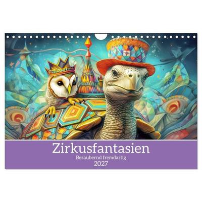 Zirkusfantasien - Bezaubernd fremdartig (Wandkalender 2027 DIN A4 quer), CALVENDO Monatskalender