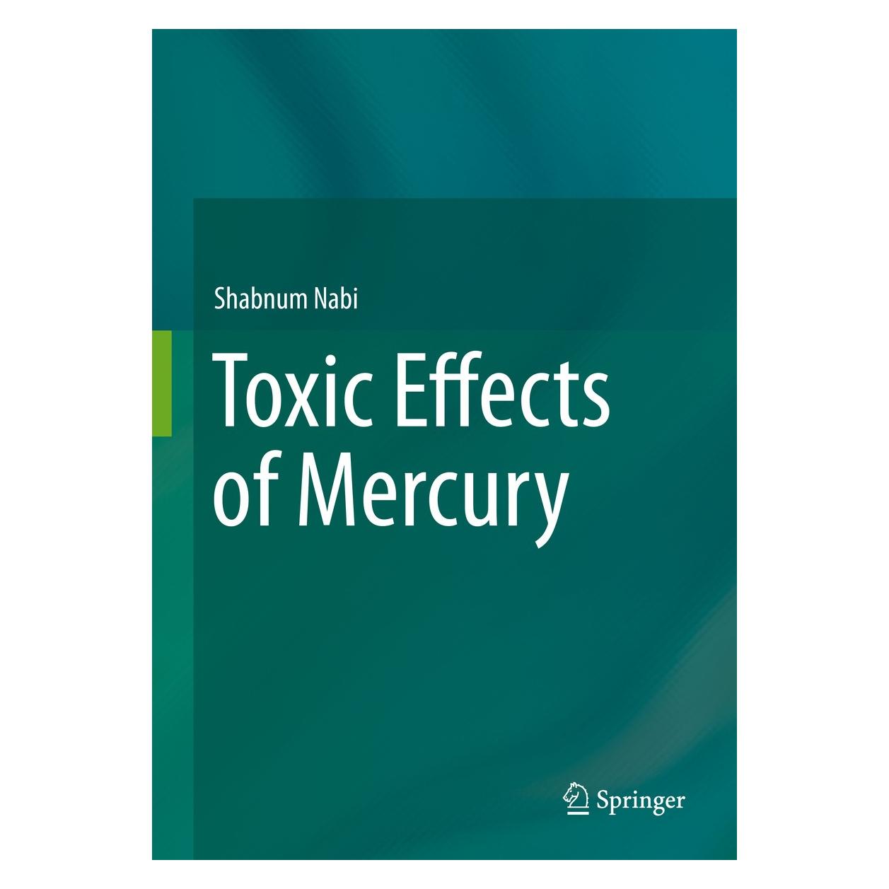 Springer Toxic Effects of Mercury (Englisch, Hardcover, Shabnum Nabi) (9788132219217)