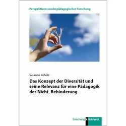 Das Konzept der Diversität und seine Relevanz für eine Pädagogik der Nicht Behinde, Fachbücher von Susanne Imholz