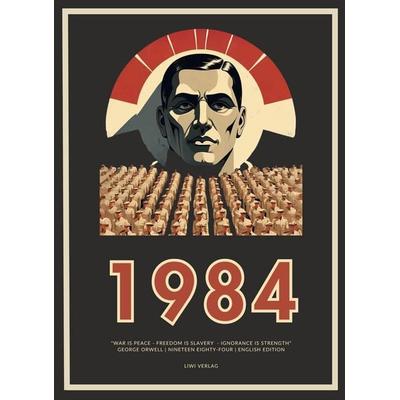 George Orwell: 1984 / Nineteen Eighty-Four (English Edition), Taschenbuch von George Orwell, Liwi Literatur- Und Wissenschaftsverlag,