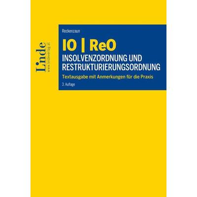 IO | ReO Insolvenzordnung und Restrukturierungsordnung, Taschenbuch von Axel Reckenzaun, Linde, 978-3-7073-4349-6