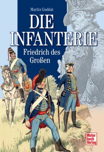 Martin Guddat - Die Infanterie Friedrichs des Großen - Preis vom 18.10.2026 19:22:15 h