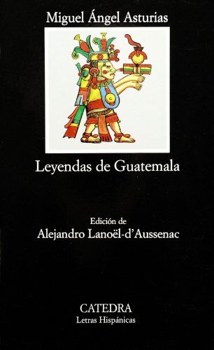 Asturias, Miguel Ángel - Leyendas de Guatemala/Guatemal (Letras Hispánicas) - Preis vom 13.10.2026 19:28:25 h