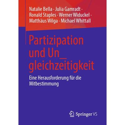 Partizipation und Un_gleichzeitigkeit, Taschenbuch von Natalie Bella,Julia Gamradt,Ronald Staples,Werner Widuckel,Matthäus Wilga, Springer Fachmedien