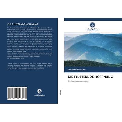 Die Flüsternde Hoffnung, Taschenbuch von Fortune Nwaiwu, Verlag Unser Wissen, 978-620-2-69664-7