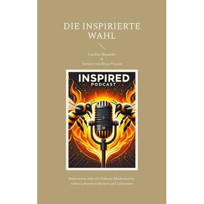 Die Inspirierte Wahl, Taschenbuch von Caroline Biesalski, BoD – Books on Demand, 978-3-7693-3814-0