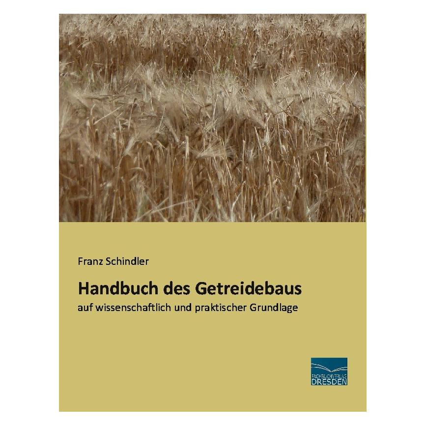 Fachbuchverlag Handbuch des Getreidebaus (Deutsch, Softcover, Franz Schindler) (8864458)