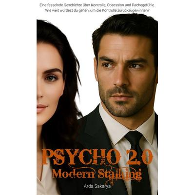 Psycho 2.0, Taschenbuch von Arda Sakarya, Sandboks, 978-3-00-081602-4
