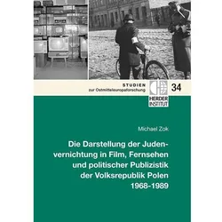 Die Darstellung der Judenvernichtung in Film, Fernsehen und politischer Publizistik der Volksrepubli, Fachbücher von Michael Zok