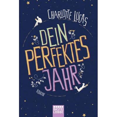 Dein perfektes Jahr, Taschenbuch von Charlotte Lucas, Lübbe