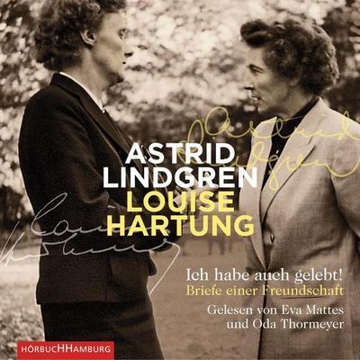 Ich habe auch gelebt! - Astrid Lindgren,Louise Hartung, CD, 9783869092256