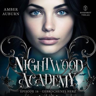 Nightwood Academy, Episode 16 - Gebrochenes Herz - Amber Auburn, Audio, 9783988111647