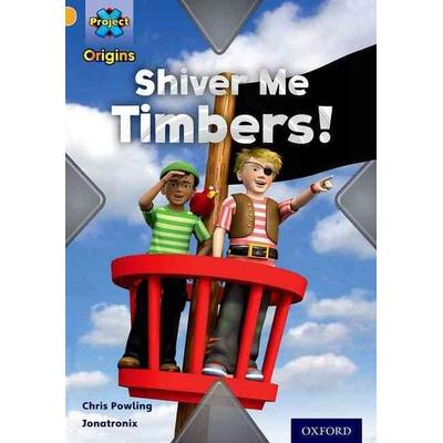 Project X Origins: Gold Book Band, Oxford Level 9: Pirates: Shiver Me Timbers!, Taschenbuch von Chris Powling, Oxford University Press,