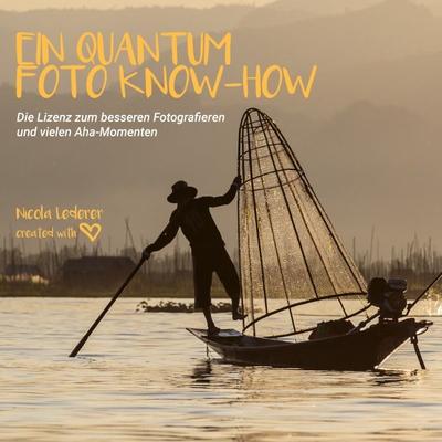 Ein Quantum Foto Know-How, Taschenbuch von Nicola Lederer, Epubli, 978-3-7485-3598-0