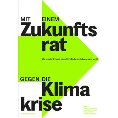Mit einem Zukunftsrat gegen die Klimakrise, Taschenbuch von , Scheidegger & Spiess, 978-3-03942-167-1