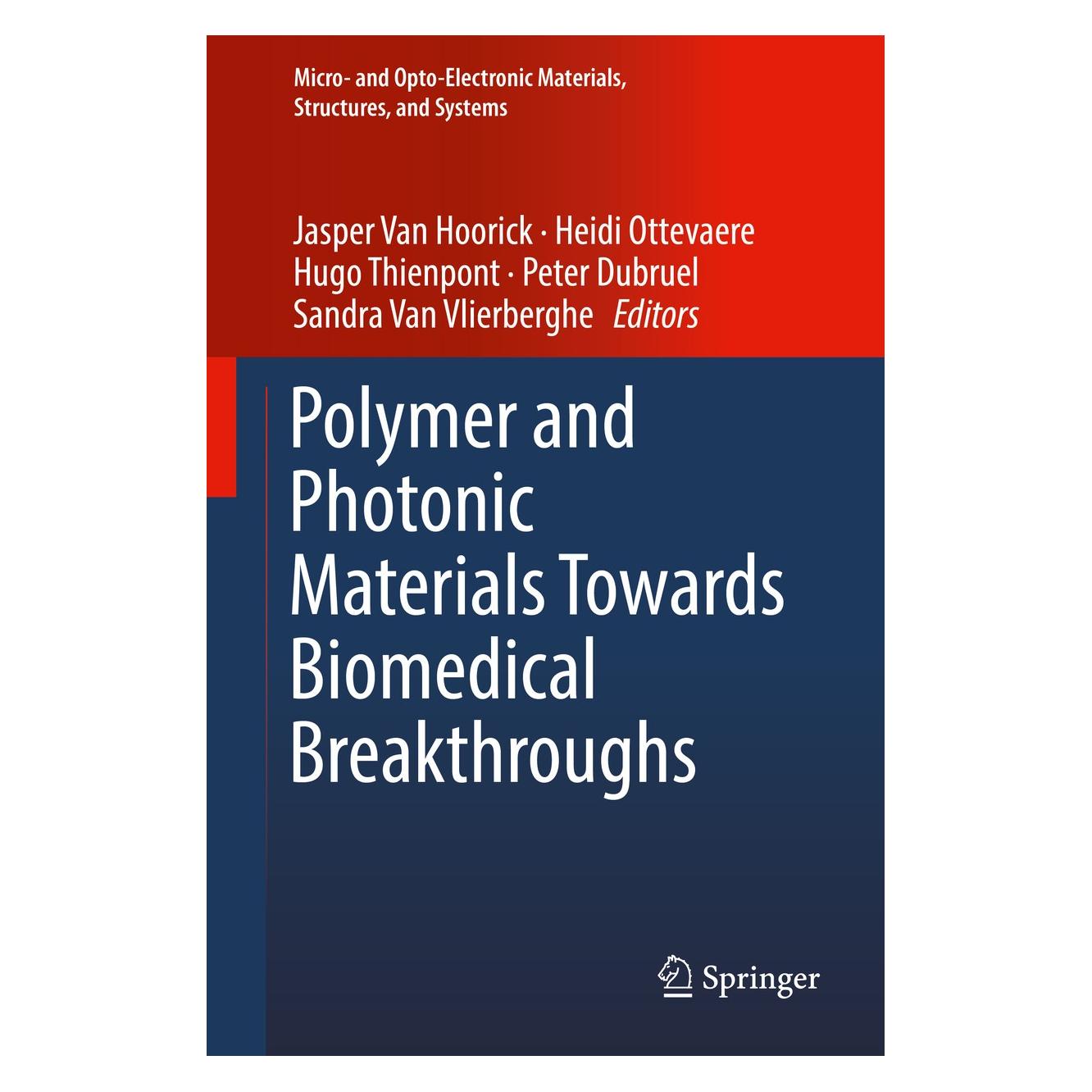 Springer Polymer and Photonic Materials Towards (Englisch, Hardcover, Heidi Ottevaere, Hugo Thienpont, Jasper Van Hoorick, Peter Dubruel, Sandra Van Vlierberghe) (9783319758008)