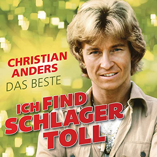 Christian Anders - Ich Find Schlager Toll - Das Beste - Preis vom 02.10.2026 23:42:20 h
