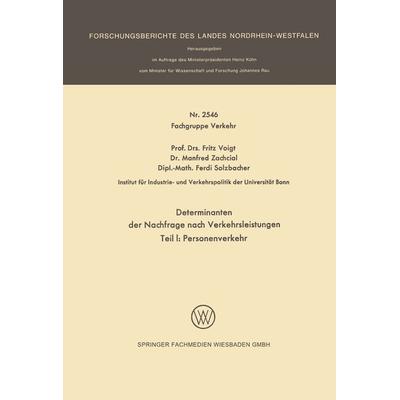 Determinanten der Nachfrage nach Verkehrsleistungen, Taschenbuch von Fritz Voigt, VS Verlag für Sozialwissenschaften, 978-3-531-02546-9