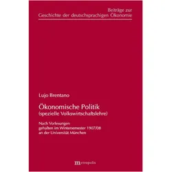 konomische Politik (spezielle Volkswirtschaftslehre), Fachbücher von Lujo Brentano