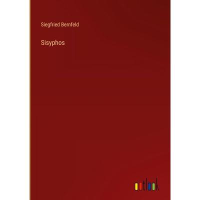 Sisyphos, Gebundene Ausgabe von Siegfried Bernfeld, Outlook, 978-3-368-54072-2