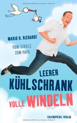 Mario D. Richardt - Leerer Kühlschrank, volle Windeln: Vom Single zum Papa - Preis vom 05.10.2026 03:47:11 h