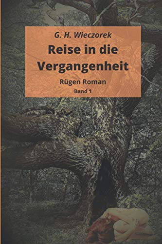 G.H. Wieczorek - Reise in die Vergangenheit: Rügen Roman Band 1 (Rügen Roman: Rügen-Saga) - Preis vom 09.10.2026 07:28:09 h