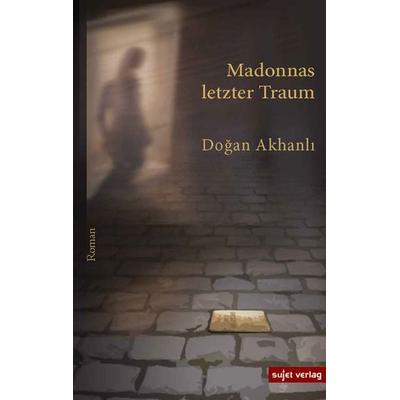 Madonnas letzter Traum, Gebundene Ausgabe von Doğan Akhanlı, Sujet, 978-3-96202-042-2