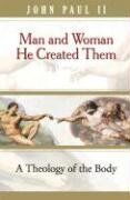 John Paul Ii - Man and Woman He Created Them: A Theology of the Body - Preis vom 11.10.2026 03:10:56 h