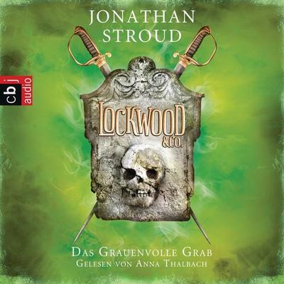 Lockwood & Co. - Das Grauenvolle Grab - Jonathan Stroud, Audio, 9783837140941