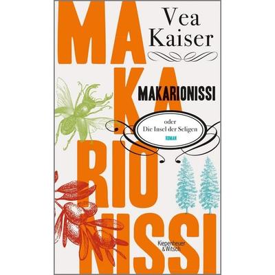 Makarionissi oder Die Insel der Seligen, Gebundene Ausgabe von Vea Kaiser, Kiepenheuer & Witsch