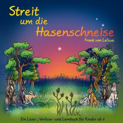 Streit um die Hasenschneise, Taschenbuch von Frank Leliwa, BoD – Books on Demand, 978-3-7693-0183-0