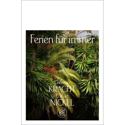 Ferien für immer, Taschenbuch von Christian Kracht,Eckhart Nickel, Fischer Taschenbuch Verlag, 978-3-596-18533-7