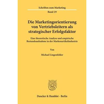 Die Marketingorientierung von Vertriebsleitern als strategischer Erfolgsfaktor., Taschenbuch von Michael Lingenfelder, Duncker & Humblot,