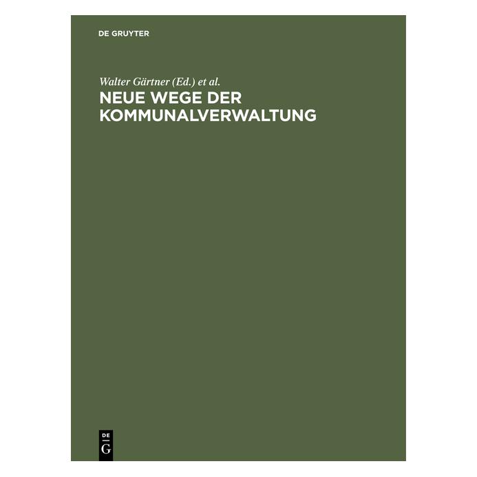 De Gruyter Neue Wege der Kommunalverwaltung (Deutsch, Hardcover, Walter Gärtner) (67772536)
