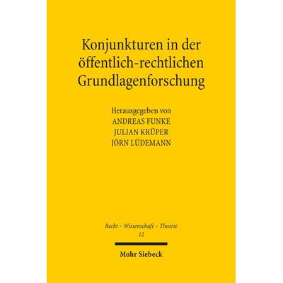 Konjunkturen in der öffentlich-rechtlichen Grundlagenforschung, Taschenbuch von , Mohr Siebeck, 978-3-16-154128-5