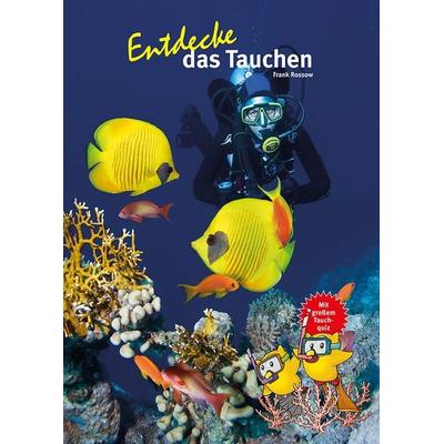 Entdecke das Tauchen, Gebundene Ausgabe von Frank Rossow, Natur Und Tier, 978-3-86659-287-2