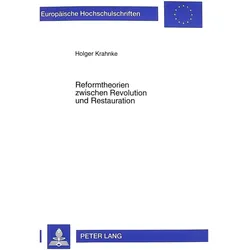 Reformtheorien zwischen Revolution und Restauration, Fachbücher von Holger Krahnke