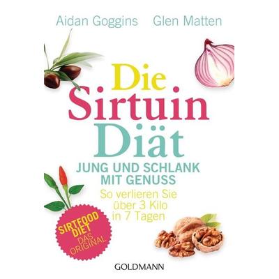 Die Sirtuin-Diät - Jung und schlank mit Genuss, Taschenbuch von Aidan Goggins,Glen Matten, Goldmann