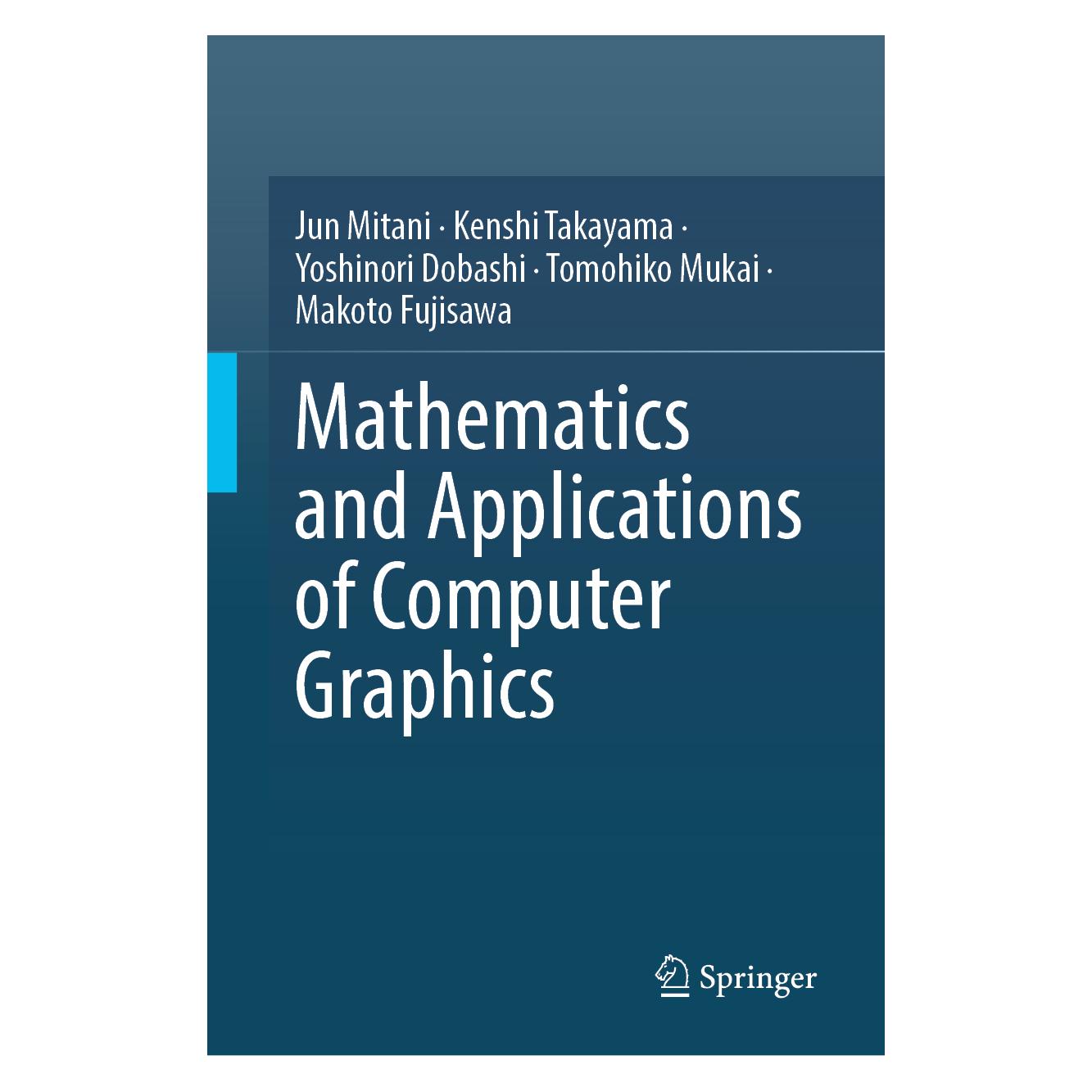 Springer Mathematics and Applications of Computer Graphics (Englisch, Hardcover, Jun Mitani, Kenshi Takayama, Yoshinori Dobashi) (71878937)