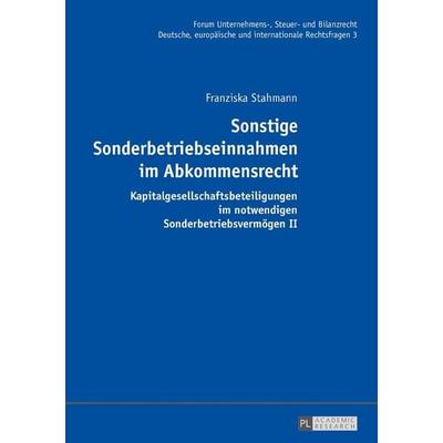 Sonstige Sonderbetriebseinnahmen im Abkommensrecht, Gebundene Ausgabe von Franziska Stahmann, Peter Lang GmbH, Internationaler Verlag der
