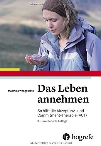 Matthias Wengenroth - Das Leben annehmen: So hilft die Akzeptanz- und Commitment-Therapie (ACT) - Preis vom 09.10.2026 07:28:09 h