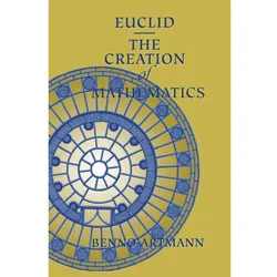Euclid-The Creation of Mathematics, Fachbücher von Benno Artmann
