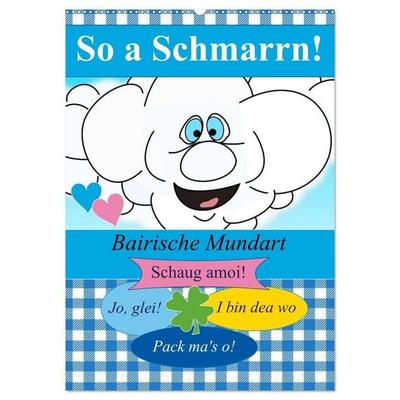 So a Schmarrn! Bairische Mundart (Wandkalender 2027 DIN A2 hoch), CALVENDO Monatskalender
