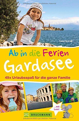 Irene Gründl - Familienreiseführer Gardasee: Die schönsten Ausflugsziele rund um den Gardasee. Freizeitparks, Erlebniswanderungen, Besichtigungen und Natur. Urlaubsspaß für die ganze Familie. - Preis vom 30.09.2026 09:01:18 h