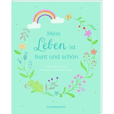 Kreativbuch – Mein Leben ist bunt und schön, Gebundene Ausgabe von Katharina Paul, Coppenrath Verlag GmbH & Co KG